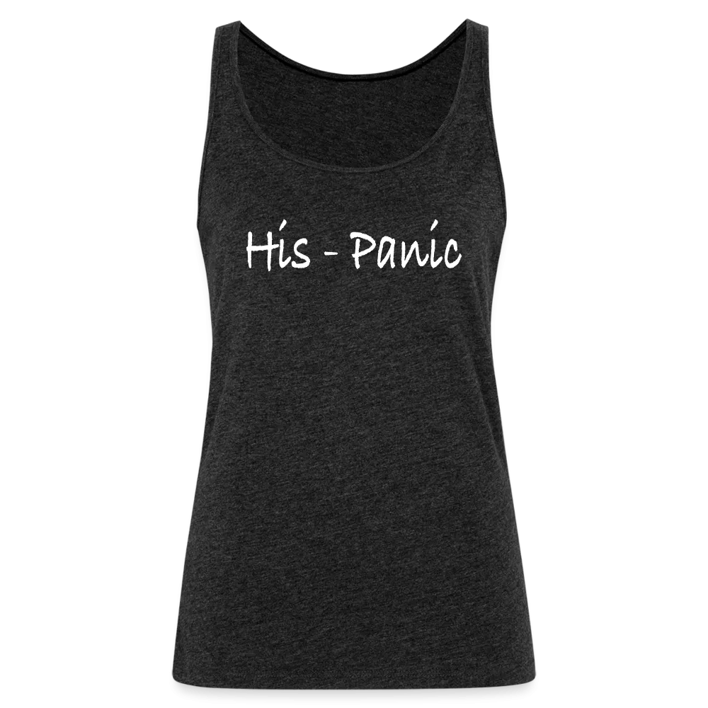 His - Panic Women's Premium Tank Top (Hispanic Women)