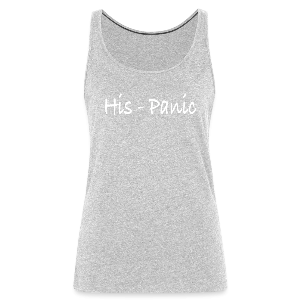 His - Panic Women's Premium Tank Top (Hispanic Women)