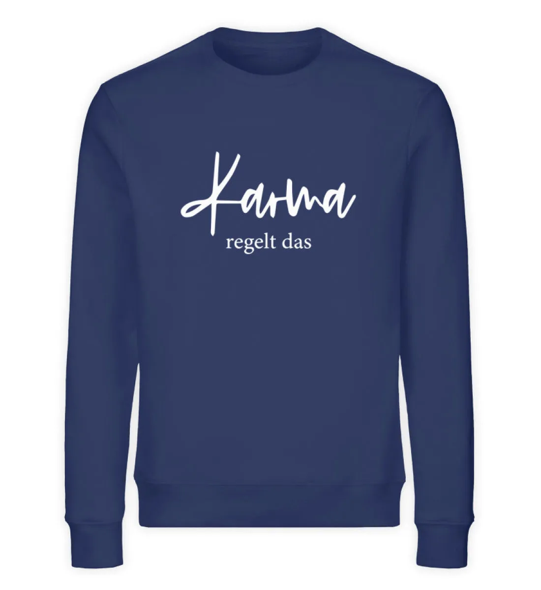 Karma regelt das Bio Sweatshirt Unisex